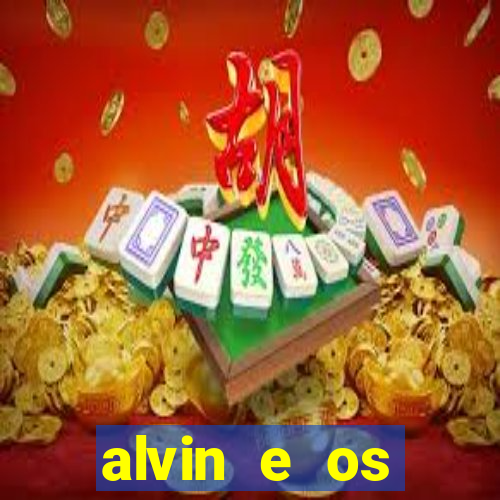 alvin e os esquilos 3 filme completo dublado